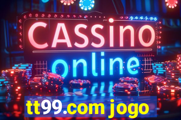tt99.com jogo